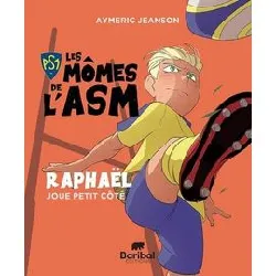 livre les mômes de l'asm - raphaël joue petit côté