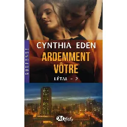 livre létal - tome 2 - ardemment vôtre