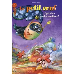 livre livre le petit oeuf tome 2 - opération poules mouillées !