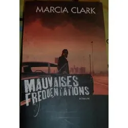 livre mauvaises fréquentations | marcia clark