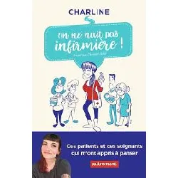 livre on ne naît pas infirmière !