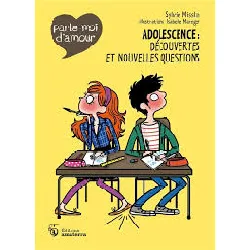 livre parle-moi d'amour.adolescence - découvertes et nouvelles questions