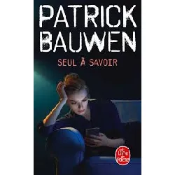 livre patrick bauwen seul à savoir