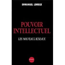 livre pouvoir intellectuel - les nouveaux reseaux