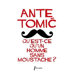 livre qu'est-ce qu'un homme sans moustache ?