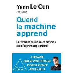 livre quand la machine apprend - la révolution des neurones artificiels et de l'apprentissage profond