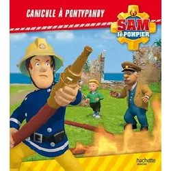 livre sam le pompier canicule à pontypandy