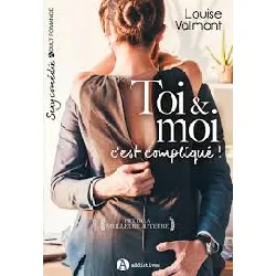livre toi & moi, c'est compliqué !
