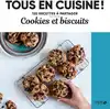 livre tous en cuisine ! : cookies et biscuits