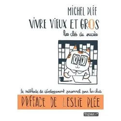 livre vivre vieux et gros - les clés du succès