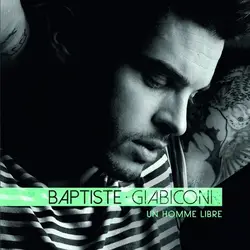 cd baptiste giabiconi - un homme libre (2014)