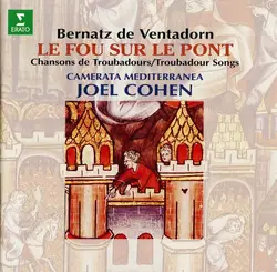 cd bernatz de ventadorn, camerata mediterranea, joel cohen - le fou sur le pont (1994)
