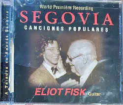 cd eliot fisk - world première recording segovia canciones populares (1996)