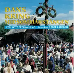 cd eric östs spelmanslag, bosse larsson - dans kring midsommarstången (1993)