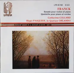 cd franck - catherine collard, régis pasquier, le quatuor orlando - sonate pour violon et piano - quintette pour piano et cordes (