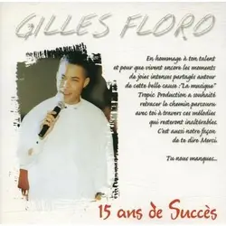 cd gilles floro - 15 ans de succès