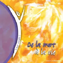cd il est vivant - cd 40 - de la mort a la vie