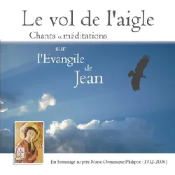 cd le vol de l'aigle, chants et méditations sur l’évangile de st jean