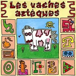 cd les vaches aztèques - les vaches aztèques