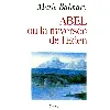 livre abel ou la traversée de l'eden