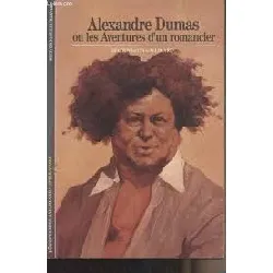 livre alexandre dumas - ou les aventures d'un romancier