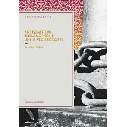 livre antisémitisme et islamophobie - une histoire croisée