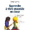 livre apprendre à vivre ensemble en classe - des jeux pour éduquer à l'empathie - des jeux pour éduquer à l'empathie