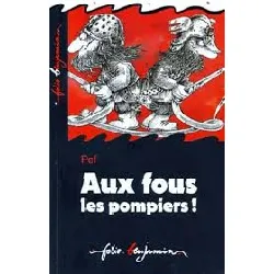 livre aux fous les pompiers !