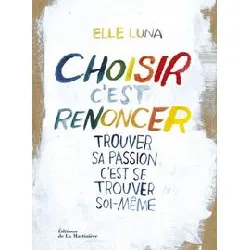 livre choisir, c'est renoncer
