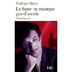 livre chroniques tome 2 - le futur ne manque pas d'avenir