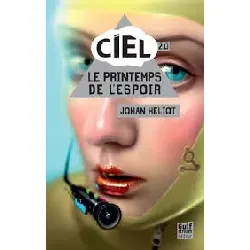 livre ciel - tome 2 le printemps de l'espoir johan heliot