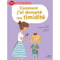 livre comment j'ai dompté ma timidité - ce1