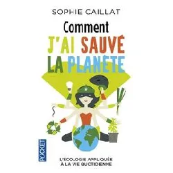 livre comment j'ai sauvé la planète