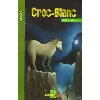 livre croc-blanc jack london, francis kerline (traduction)