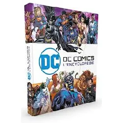 livre dc comics : l'encyclopedie illustree