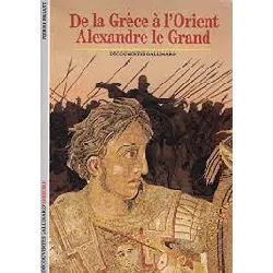livre de la grèce à l'orient, alexandre le grand