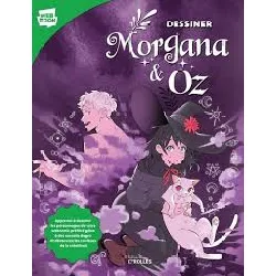 livre dessiner morgana et oz