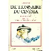 livre dictionnaire du cinéma tome 1 - les réalisateurs