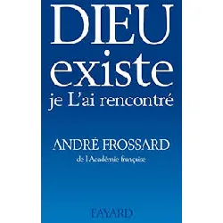 livre dieu existe je l'ai rencontre