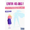 livre enfin 40 ans ! les super pouvoirs de la femme quadra