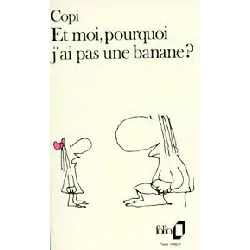 livre et moi, pourquoi j'ai pas une banane ?