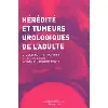livre heredite et tumeurs urologiques de l'adulte