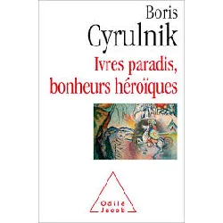 livre ivres paradis, bonheurs héroïques