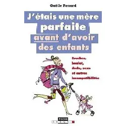 livre j'étais une mère parfaite avant d'avoir des enfants