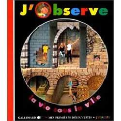 livre j'observe la vie sous la ville