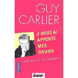 livre j'vous ai apporté mes radios - lettres et chroniques
