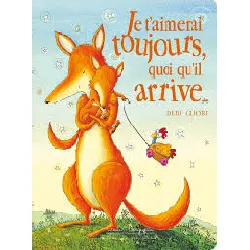 livre je t'aimerai toujours, quoi qu'il arrive...