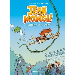 livre jean - mowgli - tome 1 - le collège, c'est la jungle !
