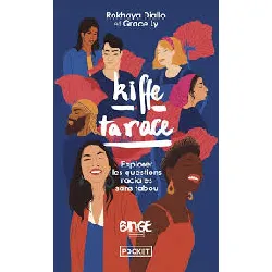livre kiffe ta race - explorer les questions raciales sans tabou