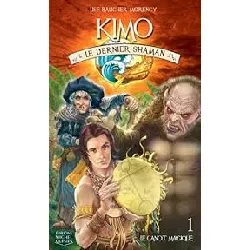 livre kimo le dernier shaman - tome 1 le canot magique